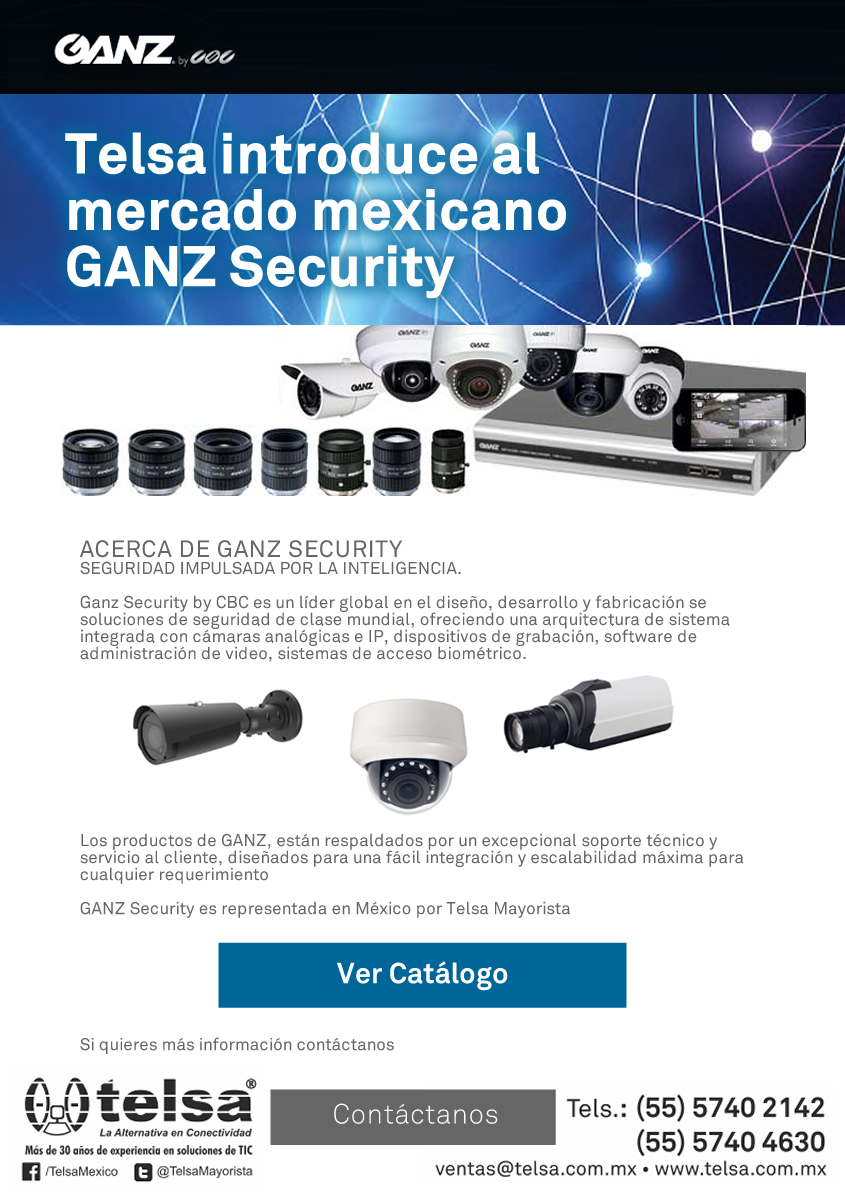 Telsa introduce al mercado mexicano Ganz Security, ¡Contáctanos!